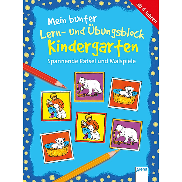 Mein bunter Lern- und Übungsblock, Kindergarten: Spannende Rätsel und Malspiele, Friederike Barnhusen