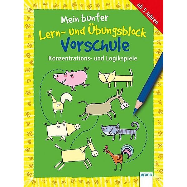 Mein bunter Lern- und Übungsblock, Vorschule / Mein bunter Lern- und Übungsblock Vorschule: Konzentrations- und Logikspiele, Friederike Barnhusen