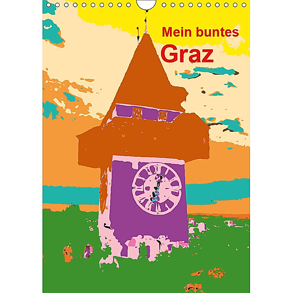 Mein buntes Graz (Wandkalender 2019 DIN A4 hoch), Reinhard Sock
