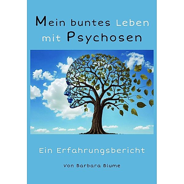 Mein buntes Leben mit Psychosen, Barbara Blume