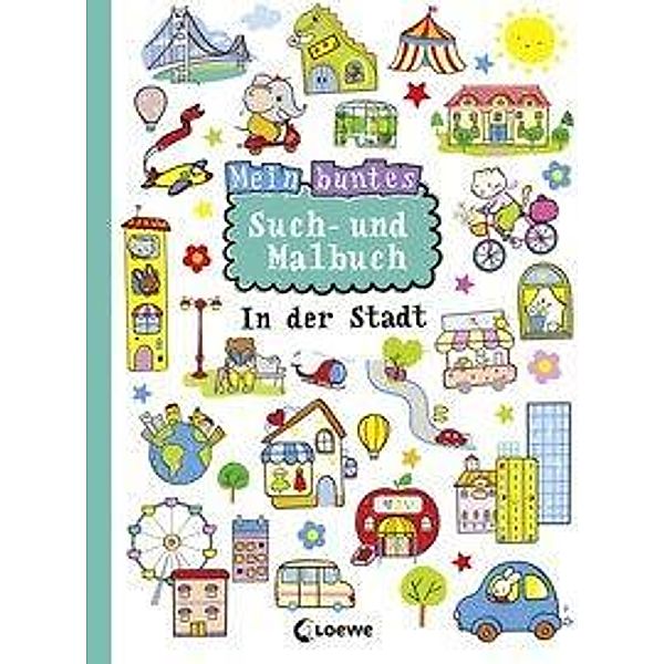 Mein buntes Such- und Malbuch: In der Stadt