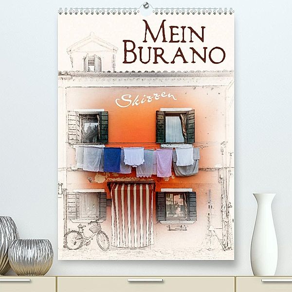 Mein Burano - Skizzen (Premium, hochwertiger DIN A2 Wandkalender 2023, Kunstdruck in Hochglanz), Marion Krätschmer