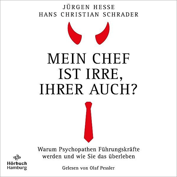 Mein Chef ist irre − Ihrer auch?, Jürgen Hesse, Hans Christian Schrader