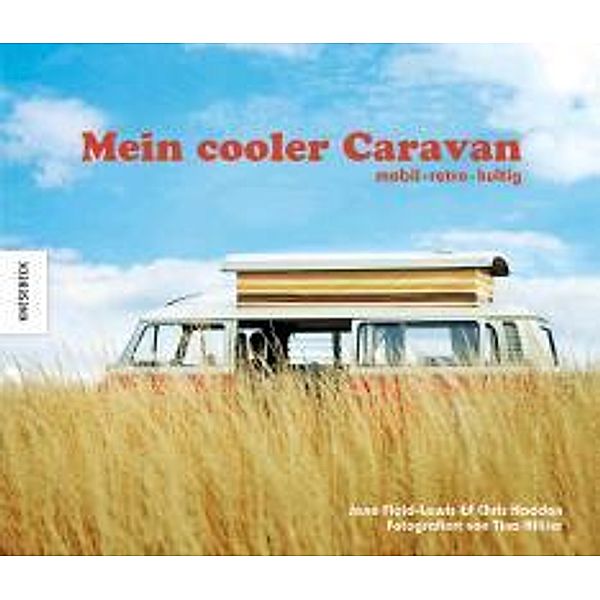 Mein cooler Caravan, Jane Field-Lewis, Chris Haddon