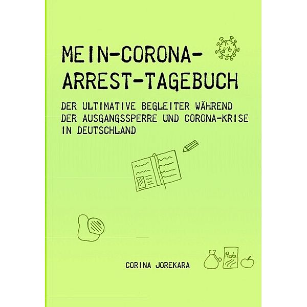 Mein Corona-Arrest-Tagebuch, Corina Jorekara