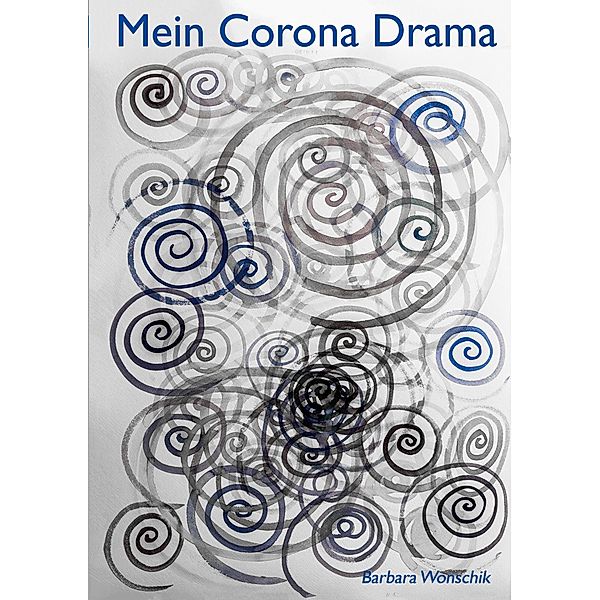 Mein Corona Drama, Barbara Wonschik