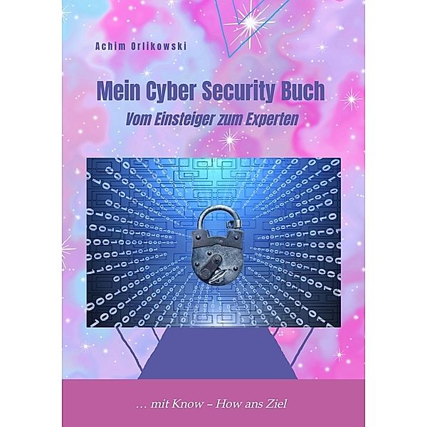 Mein Cyber Security Buch, Achim Orlikowski
