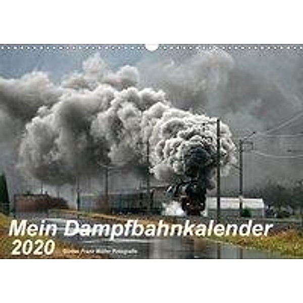 Mein Dampfbahnkalender 2020 (Wandkalender 2020 DIN A3 quer), Günter Fr. Müller