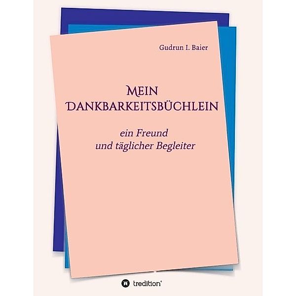 Mein Dankbarkeitsbüchlein, Gudrun I. Baier