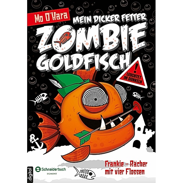 Mein dicker fetter Zombie-Goldfisch Band 4: Frankie - Rächer mit vier Flossen, Mo O'Hara