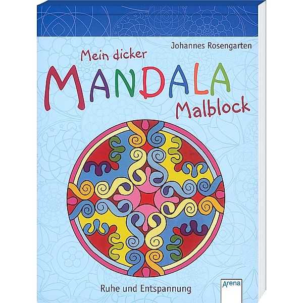 Mein dicker Mandala-Malblock. Ruhe und Entspannung, Johannes Rosengarten