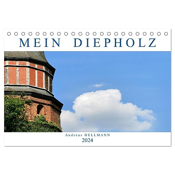 MEIN DIEPHOLZ (Tischkalender 2024 DIN A5 quer), CALVENDO Monatskalender, Andreas Hellmann