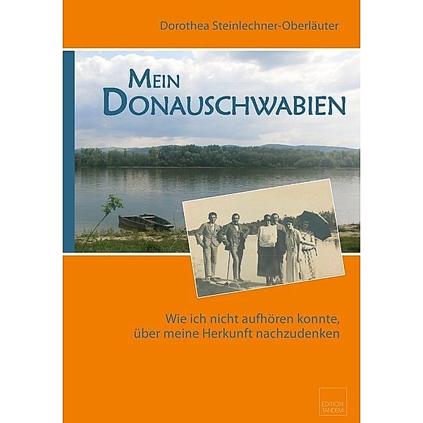 Mein Donauschwabien, Dorothea Steinlechner-Oberläuter