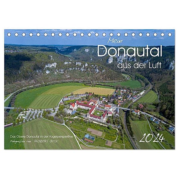 Mein Donautal aus der Luft (Tischkalender 2024 DIN A5 quer), CALVENDO Monatskalender, Andreas Beck