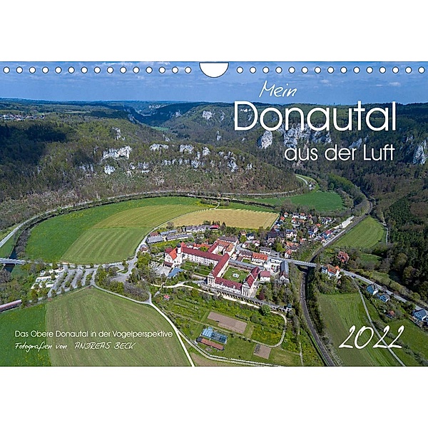 Mein Donautal aus der Luft (Wandkalender 2022 DIN A4 quer), Andreas Beck
