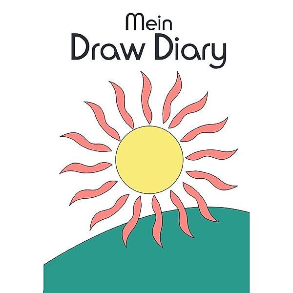 Mein Draw Diary - Tagebuch für Zeichnungen und Fotocollagen, Luca Schmitt