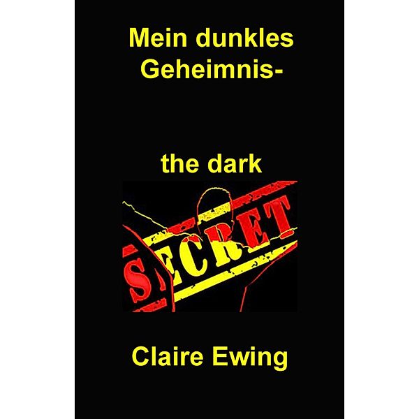 Mein dunkles Geheimnis, Claire Ewing