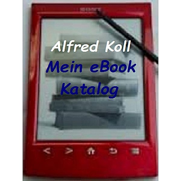 Mein eBook - Katalog, Alfred Koll