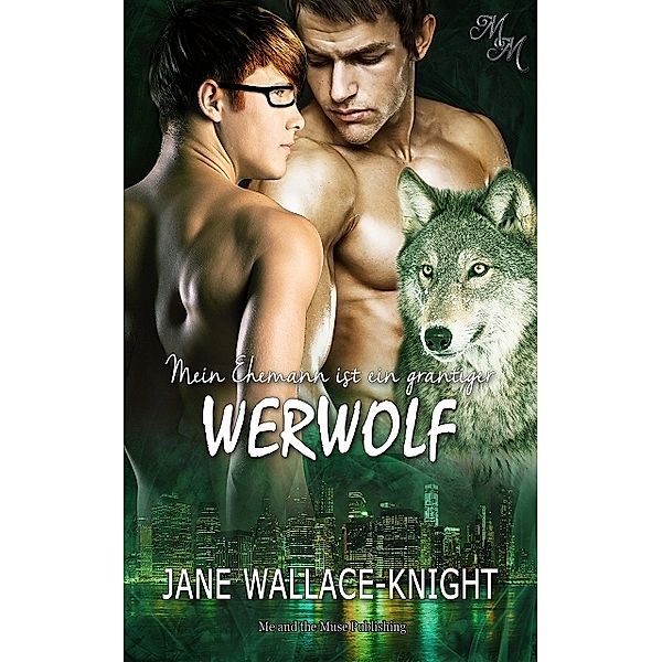 Mein Ehemann ist ein grantiger Werwolf (Band 3), Jane Wallace-Knight