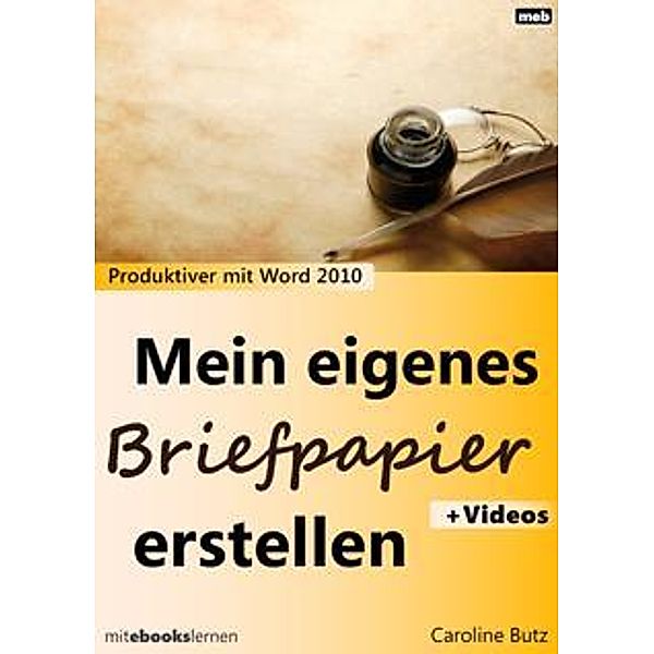 Mein eigenes Briefpapier erstellen / lernen Bd.32767, Caroline Butz