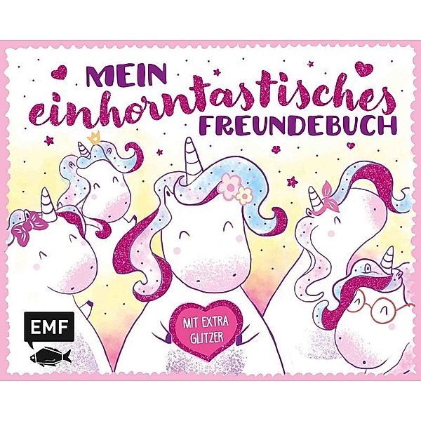 Mein einhorntastisches Freundebuch (Einhorn Freundebuch)