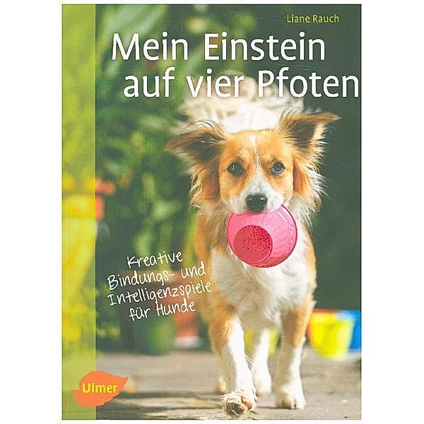 Mein Einstein auf vier Pfoten, Liane Rauch