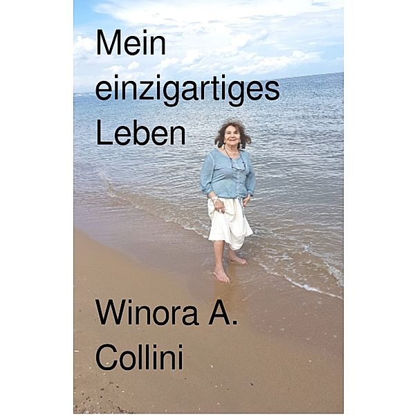 Mein einzigartiges Leben, Winora A. Collini