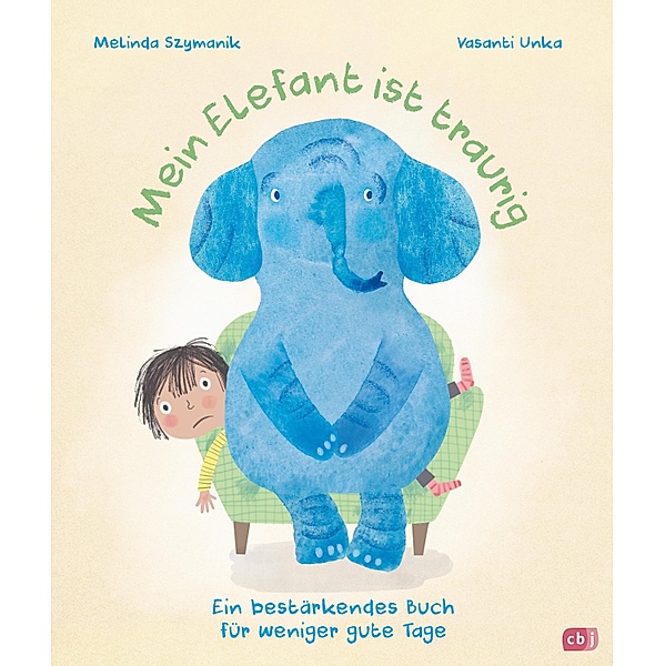 Mein Elefant ist traurig - Ein bestärkendes Buch für weniger gute Tage, Melinda Szymanik