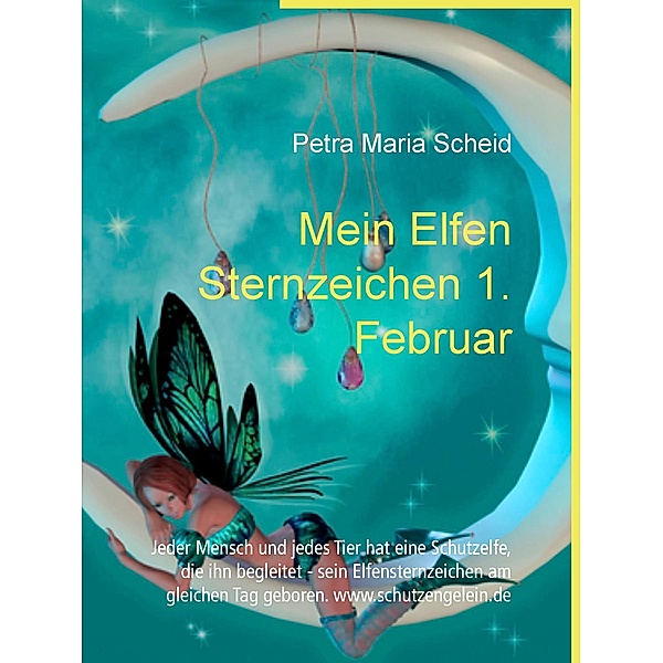Mein Elfen Sternzeichen 1. Februar, Petra Maria Scheid