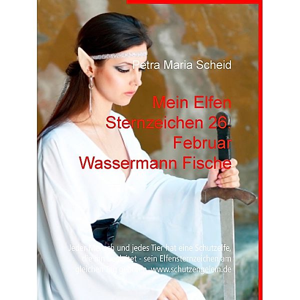 Mein Elfen Sternzeichen 26. Februar Wassermann Fische, Petra Maria Scheid