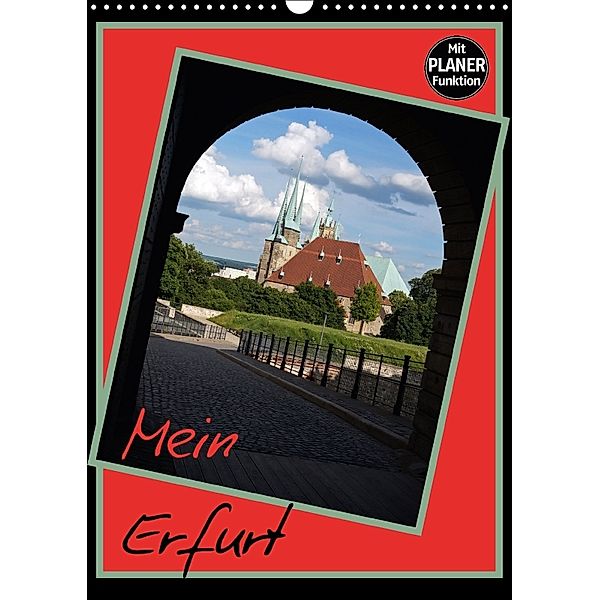 Mein Erfurt (Wandkalender 2018 DIN A3 hoch), Flori0