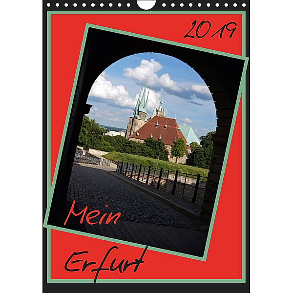 Mein Erfurt (Wandkalender 2019 DIN A4 hoch), Flori0