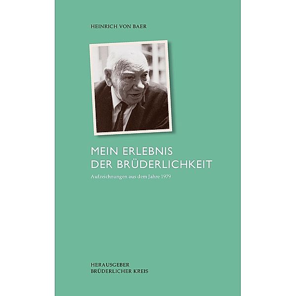 Mein Erlebnis der Brüderlichkeit, Heinrich von Baer