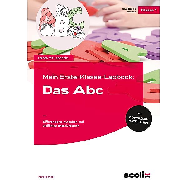 Mein Erste-Klasse-Lapbook: Das Abc, Petra Mönning