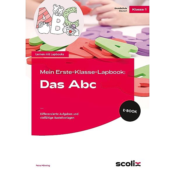 Mein Erste-Klasse-Lapbook: Das Abc / Lernen mit Lapbooks - Grundschule, Petra Mönning