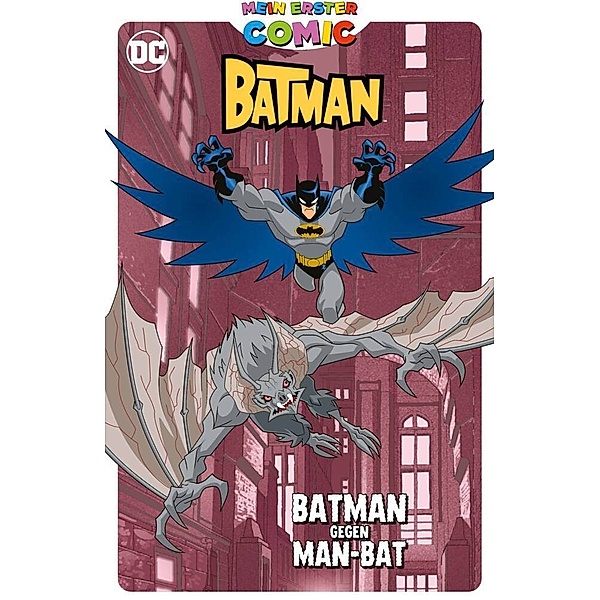 Mein erster Comic: Batman - Batman gegen Man-Bat, Matthew K. Manning, Bill Matheny, Joseph Torres, Wesley Craig, Christopher Jones