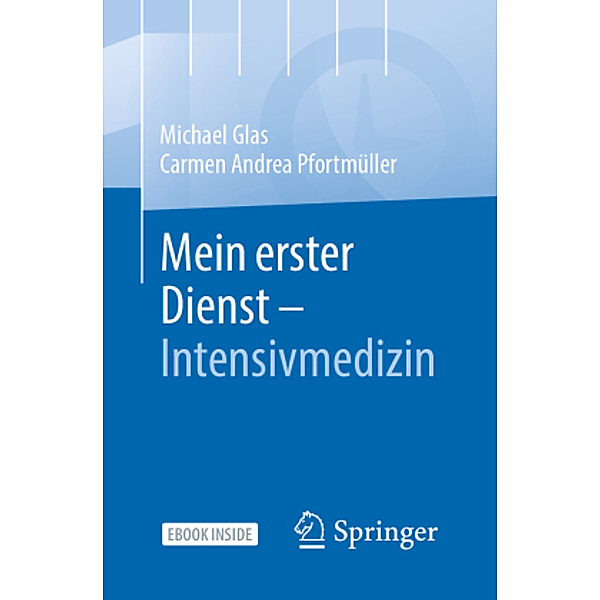 Mein erster Dienst - Intensivmedizin, m. 1 Buch, m. 1 E-Book, Michael Glas, Carmen Andrea Pfortmüller