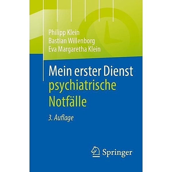 Mein erster Dienst - psychiatrische Notfälle, Jan Philipp Klein, Bastian Willenborg, Eva Margaretha Klein
