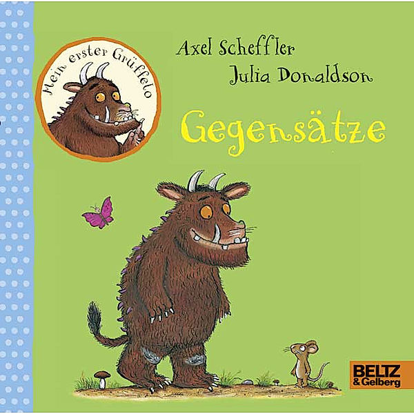 Mein erster Grüffelo / Mein erster Grüffelo - Gegensätze, Axel Scheffler, Julia Donaldson