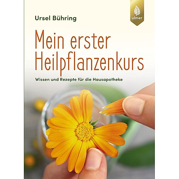 Mein erster Heilpflanzen-Kurs, Ursel Bühring