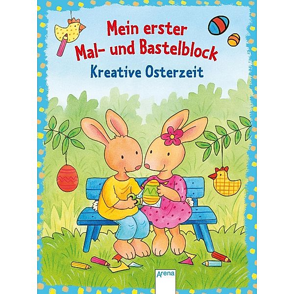 Mein erster Mal- und Bastelblock. Kreative Osterzeit