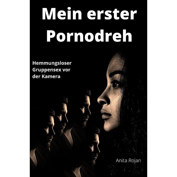 Mein erster Pornodreh, Anita Rojan