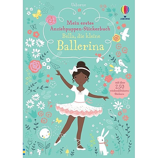 Mein erstes Anziehpuppen-Stickerbuch: Bella, die kleine Ballerina, Fiona Watt
