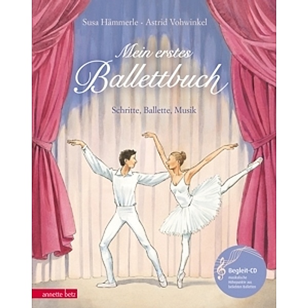 Mein erstes Ballettbuch – Schritte, Ballette, Musik – mit Audio-CD, Susa HäMMERLE