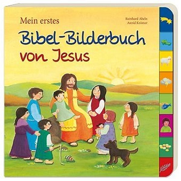 Mein erstes Bibel-Bilderbuch von Jesus, Reinhard Abeln