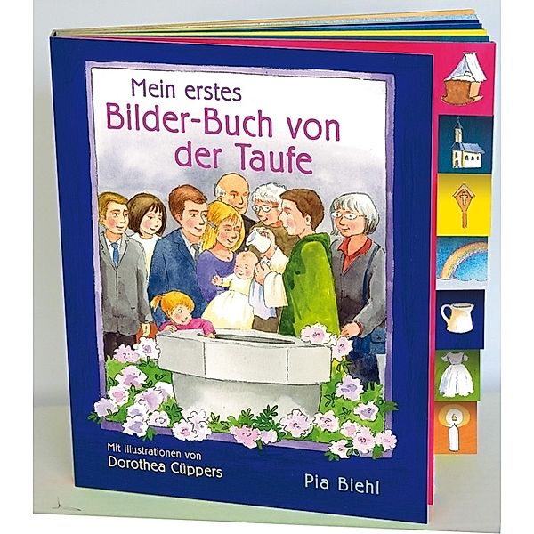 Mein erstes Bilder-Buch von der Taufe, Pia Biehl, Dorothea Cüppers