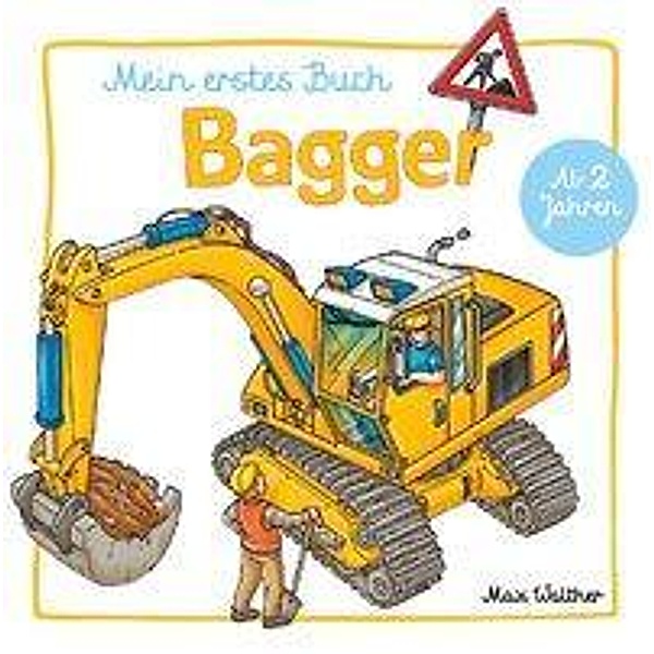 Mein erstes Buch Bagger, Max Walther