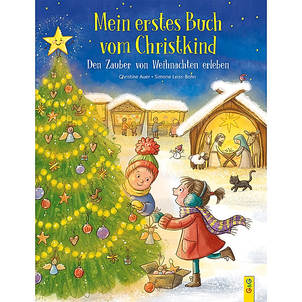 Mein erstes Buch vom Christkind. Den Zauber von Weihnachten erleben, Christine Auer