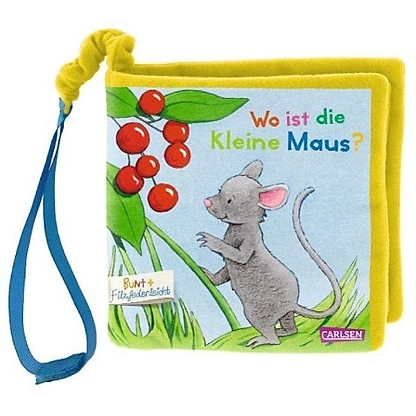 Mein erstes BUNT + Filzfederleicht®-Buggybuch: Wo ist die kleine Maus?, Julia Hofmann