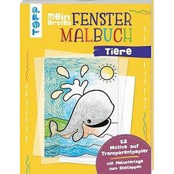 Mein erstes Fenster-Malbuch - Tiere, Ursula Schwab